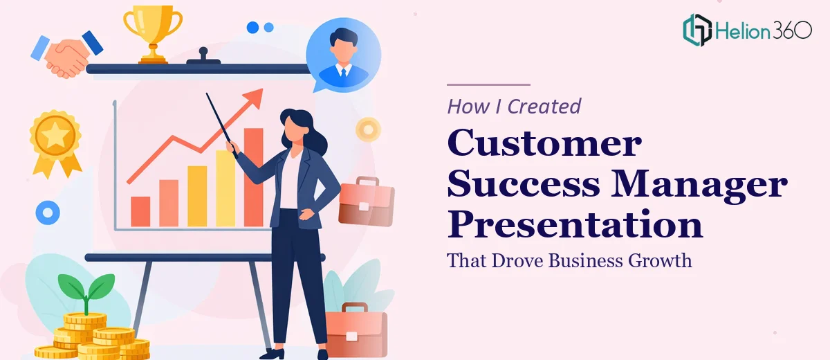 How I Created a Customer Success Manager Presentation That Drove Business Growth