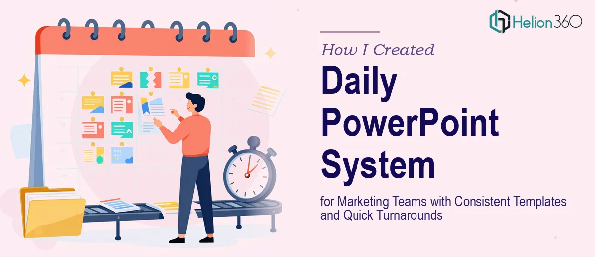 How I Created a Daily PowerPoint System for Marketing Teams with Consistent Templates and Quick Turnarounds
