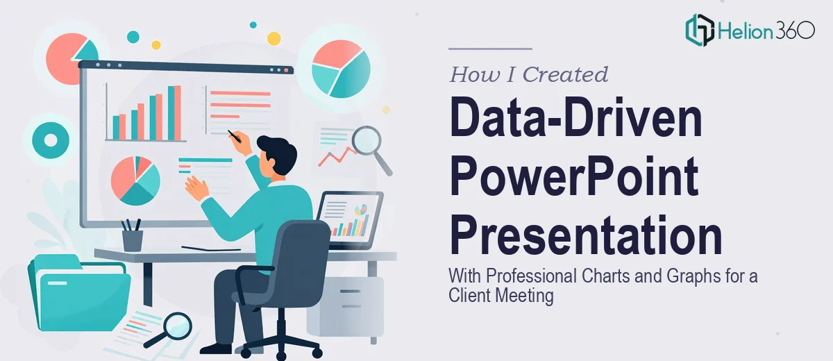 How I Created a Data-Driven PowerPoint Presentation With Professional Charts and Graphs for a Client Meeting