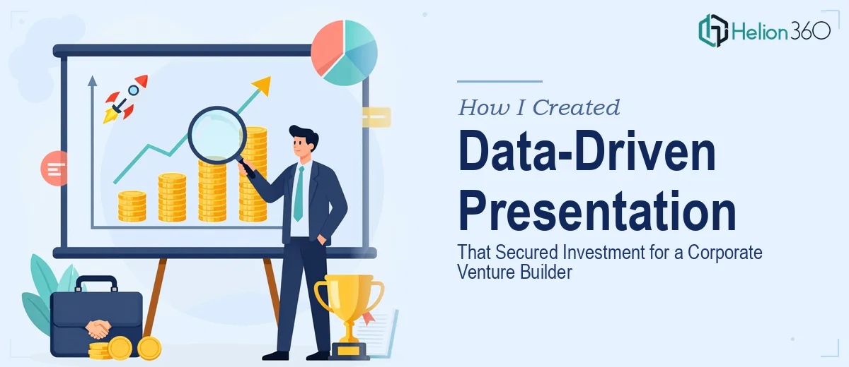 How I Created a Data-Driven Presentation That Secured Investment for a Corporate Venture Builder