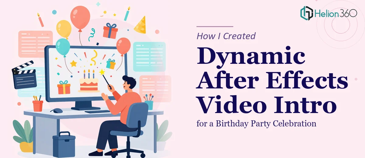 How I Created a Dynamic After Effects Video Intro for a Birthday Party Celebration
