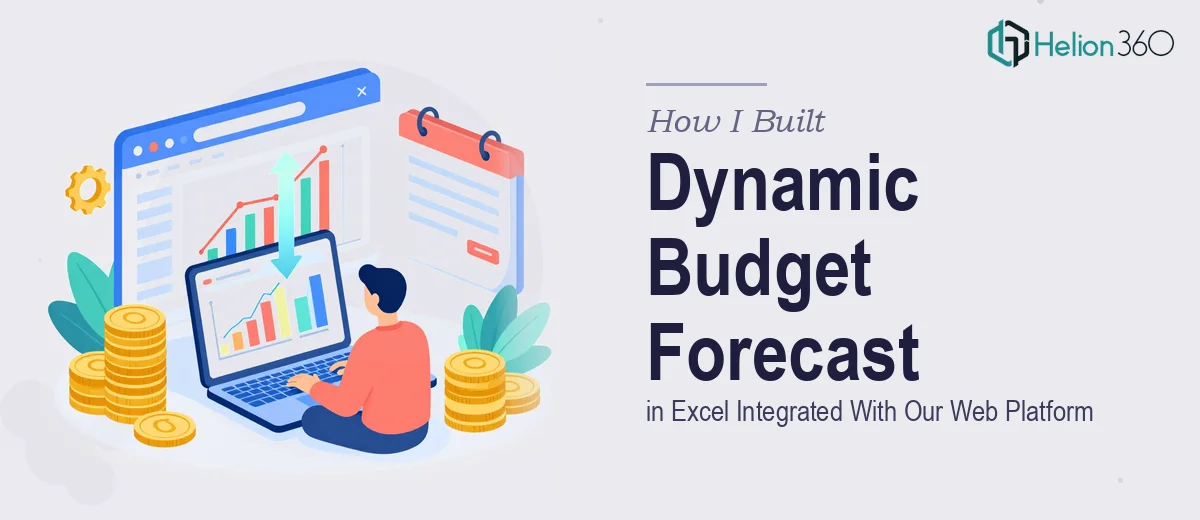 How I Created a Dynamic Budget Forecast System in Excel That Integrated With Our Web Platform