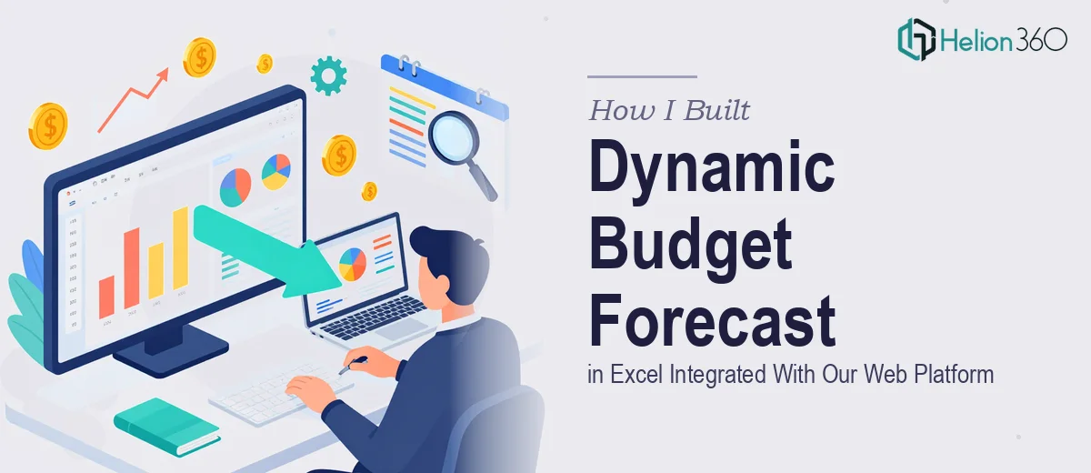 How I Created a Dynamic Budget Forecast System in Excel That Integrated With Our Web Platform