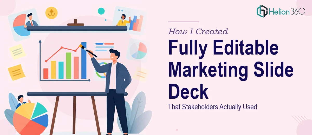 How I Created a Fully Editable Marketing Slide Deck That Stakeholders Actually Used