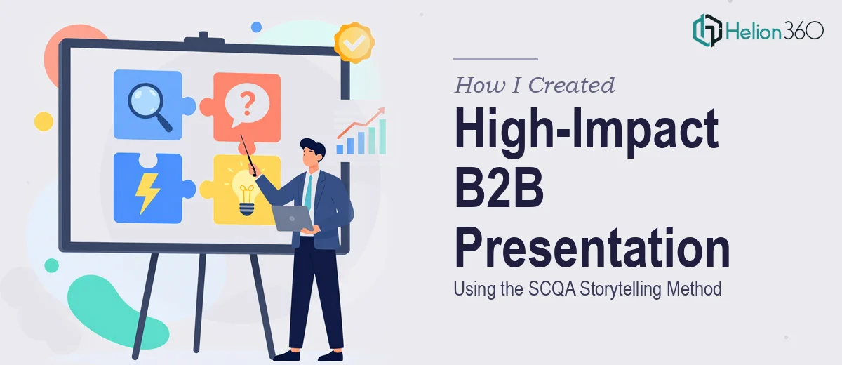 How I Created a High-Impact B2B PowerPoint Presentation Using the SCQA Storytelling Method