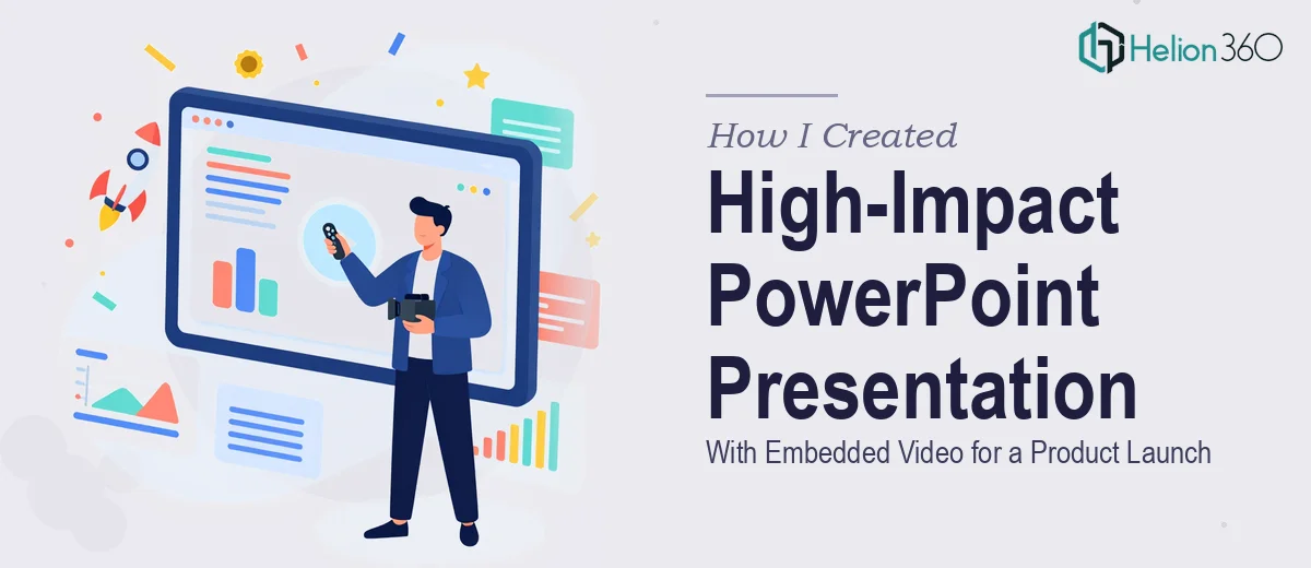 How I Created a High-Impact PowerPoint Presentation With Embedded Video for a Product Launch