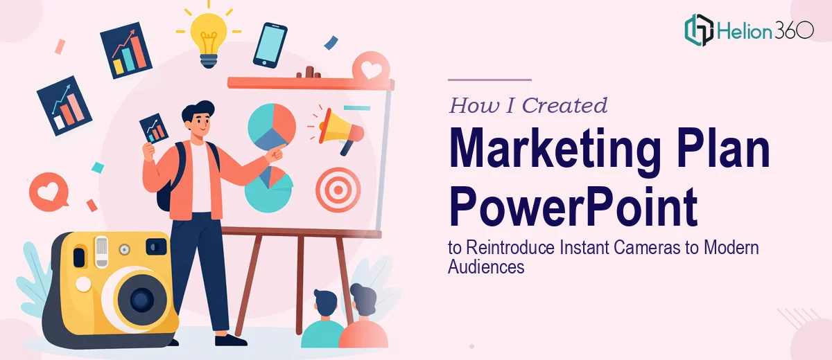 How I Created a Marketing Plan PowerPoint to Reintroduce Instant Cameras to Modern Audiences