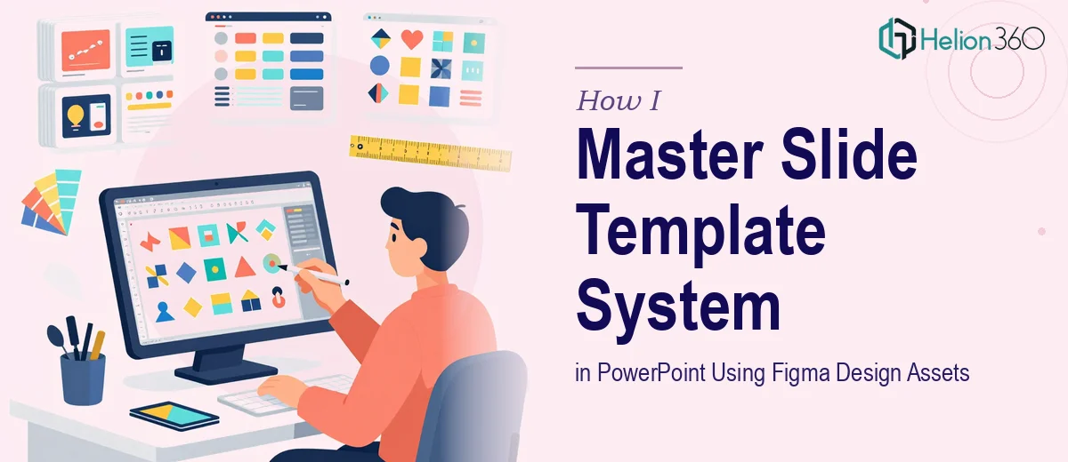 How I Created a Master Slide Template System in PowerPoint Using Figma Design Assets