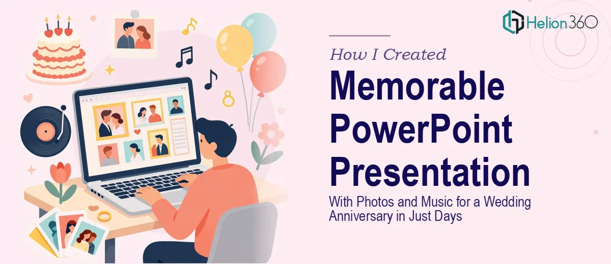 How I Created a Memorable PowerPoint Presentation With Photos and Music for a Wedding Anniversary in Just Days