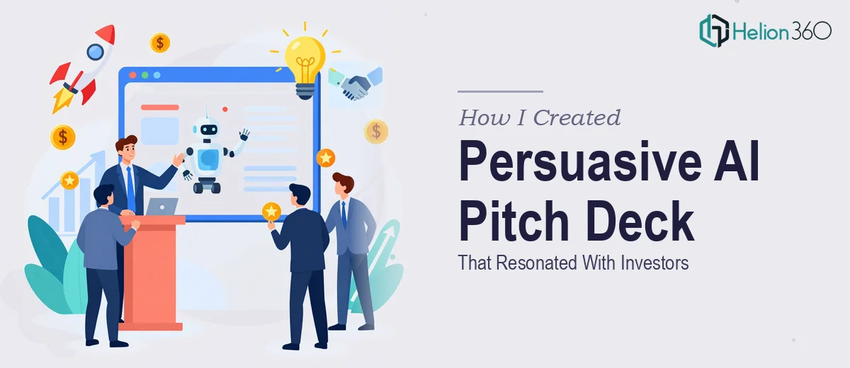 How I Created a Persuasive AI Software Pitch Deck That Resonated With Investors