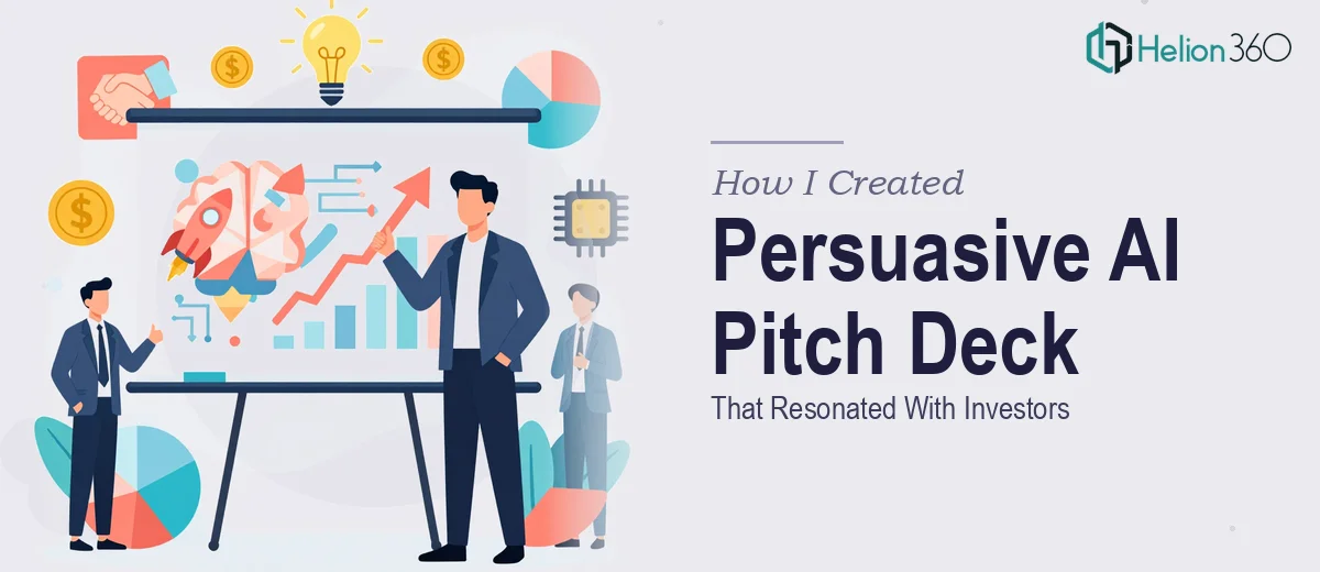 How I Created a Persuasive AI Software Pitch Deck That Resonated With Investors