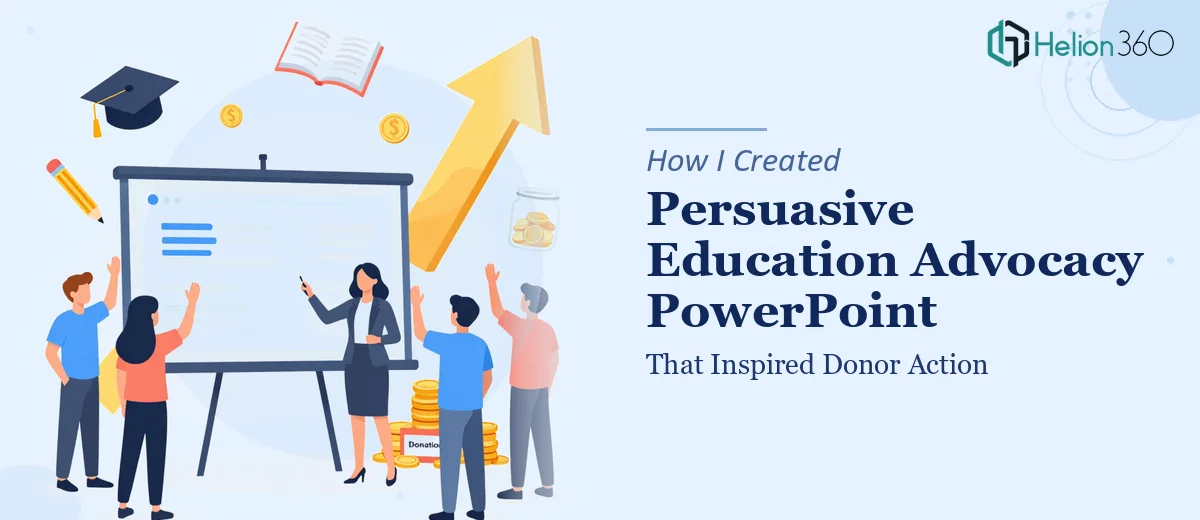 How I Created a Persuasive Education Advocacy PowerPoint That Inspired Donor Action