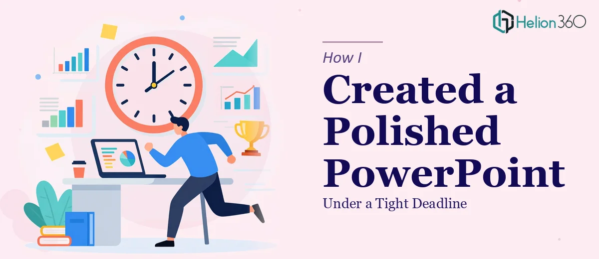 How I Created a Polished PowerPoint Presentation Under a Tight Deadline