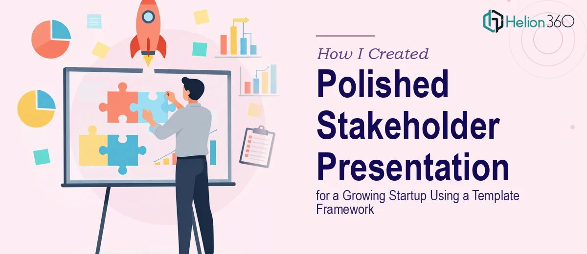 How I Created a Polished Stakeholder Presentation for a Growing Startup Using a Template Framework