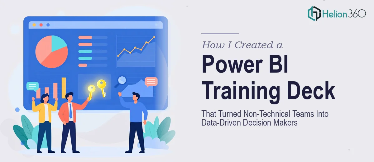 How I Created a Power BI Training Deck That Turned Non-Technical Teams Into Data-Driven Decision Makers