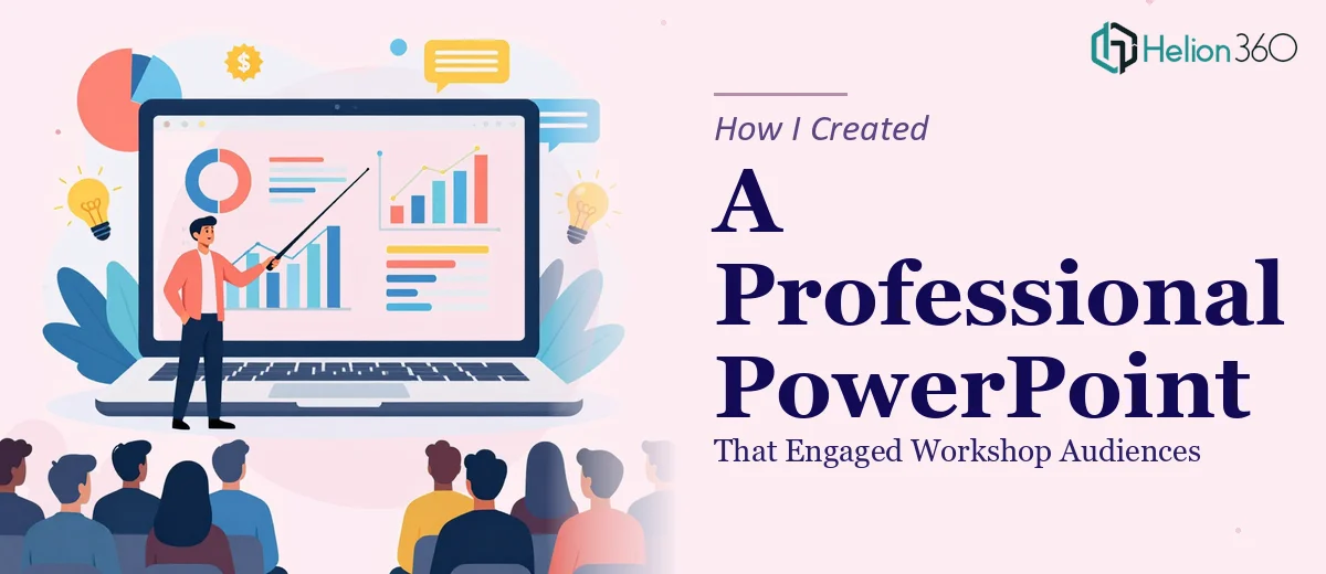 How I Created a Professional PowerPoint Presentation That Engaged Workshop Audiences