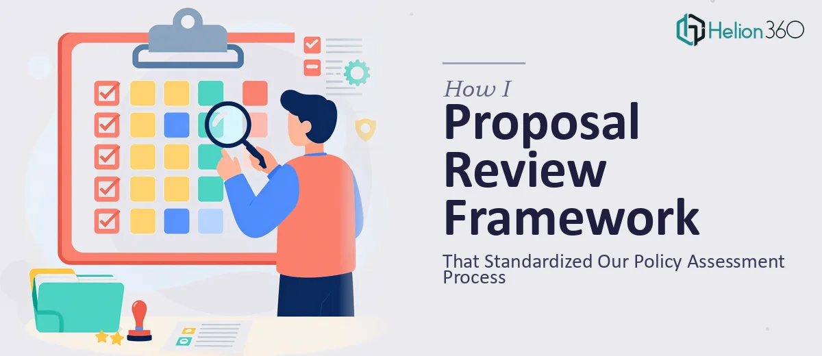 How I Created a Proposal Review Framework That Standardized Our Policy Assessment Process