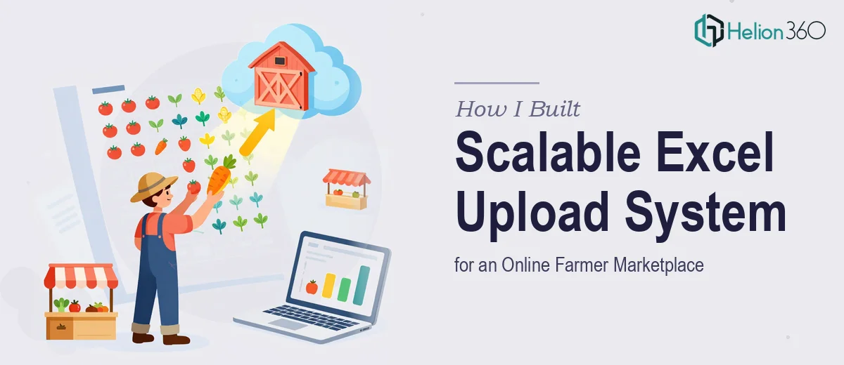 How I Created a Scalable Excel Upload System for an Online Farmer Marketplace