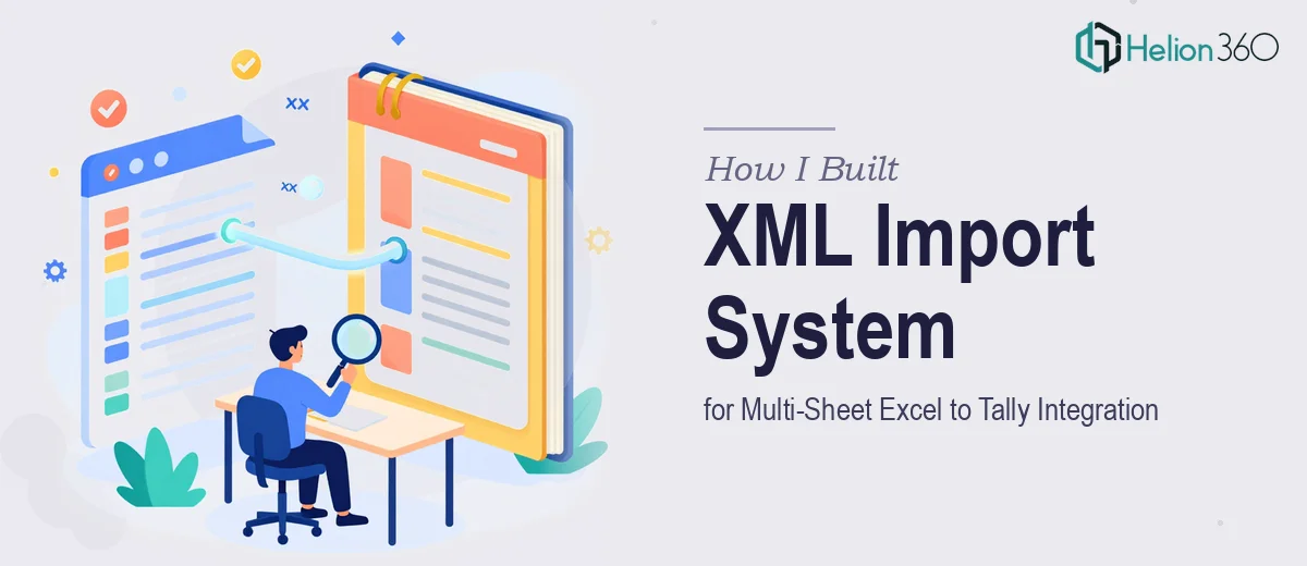How I Created a Seamless XML Import System for Multi-Sheet Excel to Tally Integration