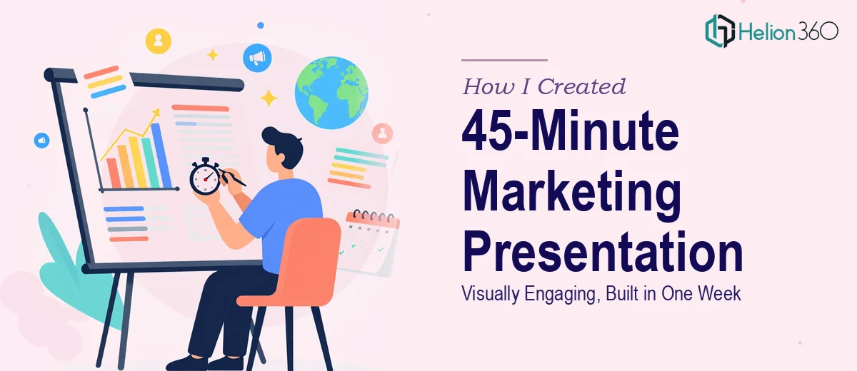 How I Created a Visually Engaging 45-Minute Digital Marketing Presentation in One Week