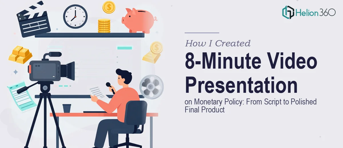 How I Created an 8-Minute Video Presentation on Monetary Policy: From Script to Polished Final Product