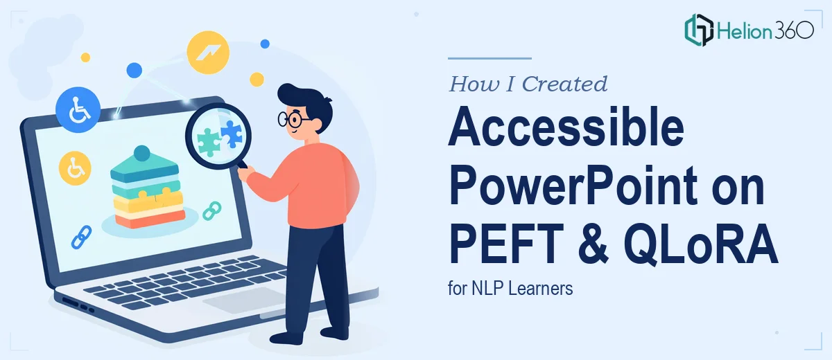 How I Created an Accessible PowerPoint Presentation on PEFT and QLoRA for NLP Learners
