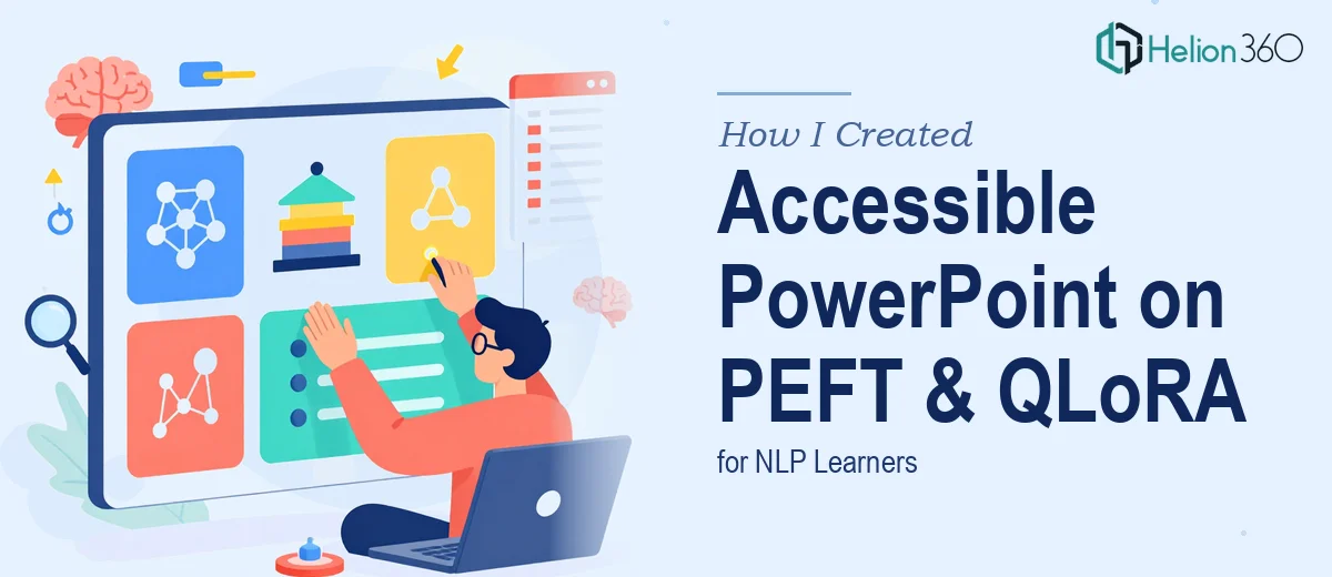 How I Created an Accessible PowerPoint Presentation on PEFT and QLoRA for NLP Learners