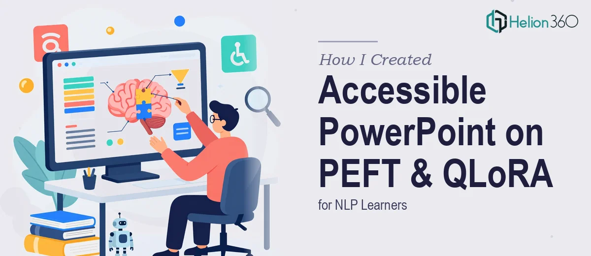 How I Created an Accessible PowerPoint Presentation on PEFT and QLoRA for NLP Learners