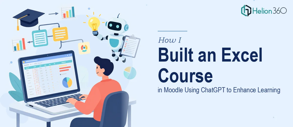 How I Created an Advanced Excel Course in Moodle Using ChatGPT to Enhance Student Learning