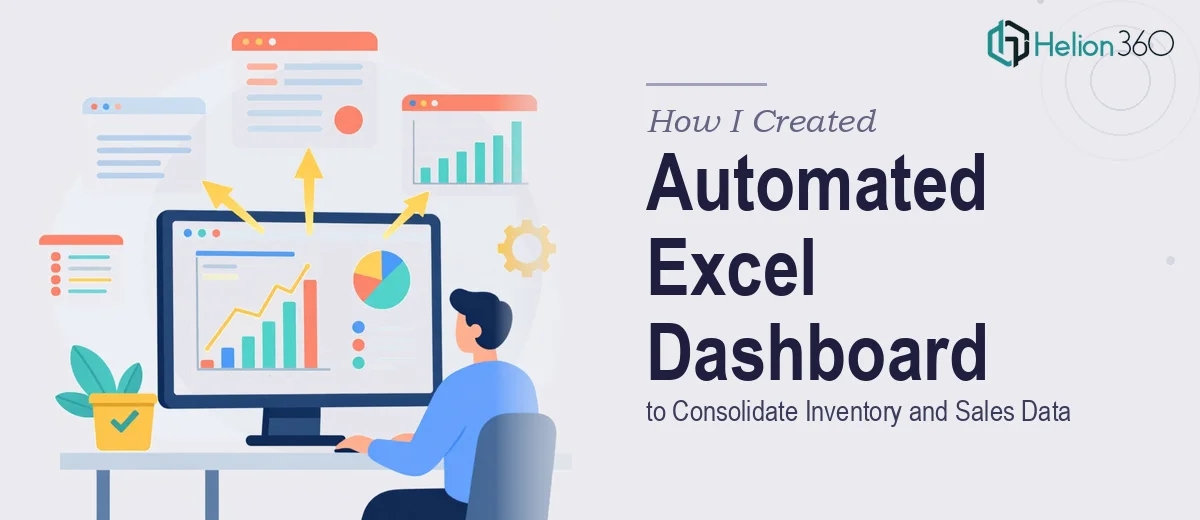 How I Created an Automated Excel Dashboard to Consolidate Scattered Inventory and Sales Data
