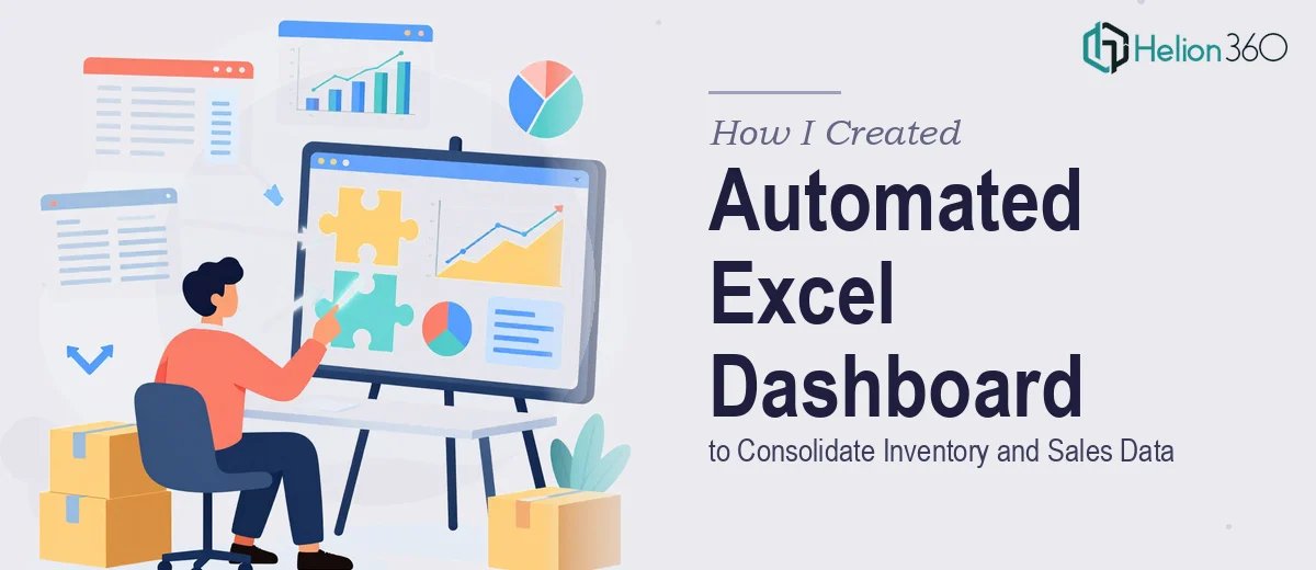 How I Created an Automated Excel Dashboard to Consolidate Scattered Inventory and Sales Data