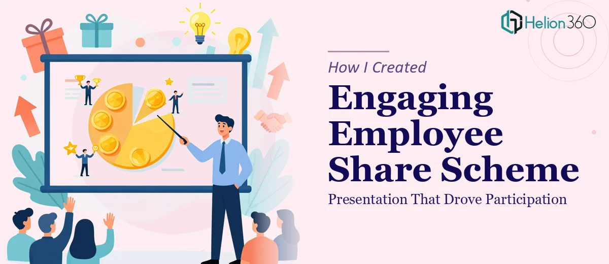 How I Created an Engaging Employee Share Scheme Presentation That Drove Participation