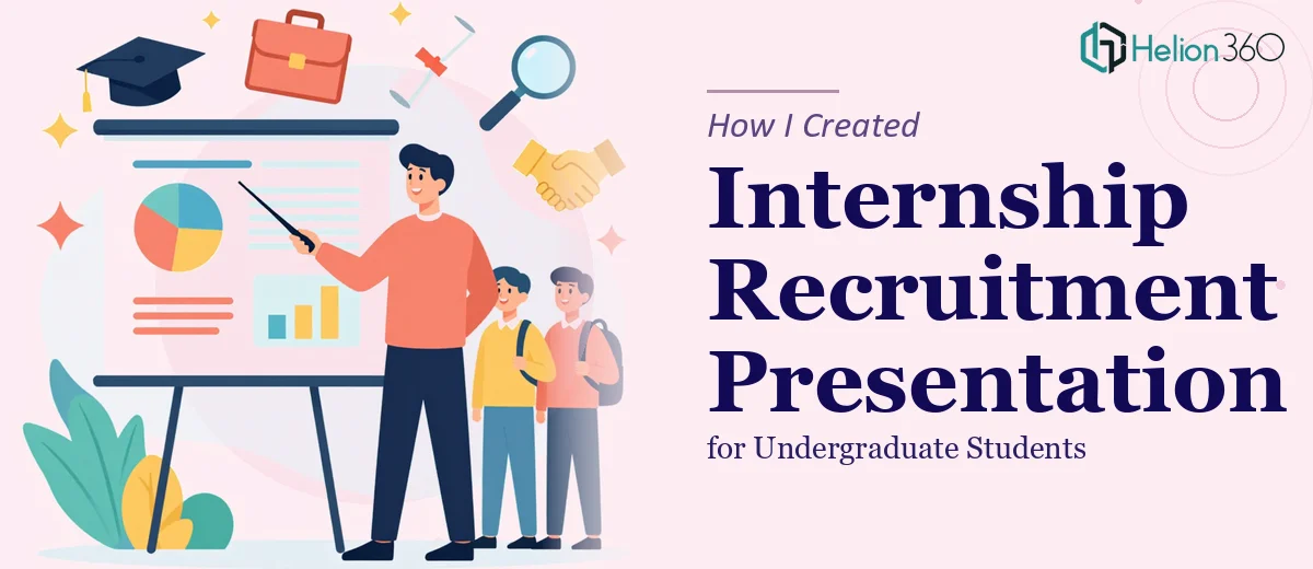How I Created an Engaging Internship Recruitment Presentation for Undergraduate Students