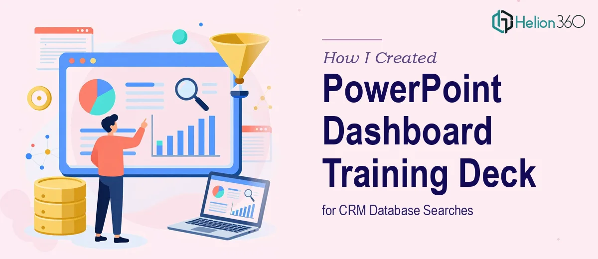 How I Created an Engaging PowerPoint Dashboard Training Deck for CRM Database Searches