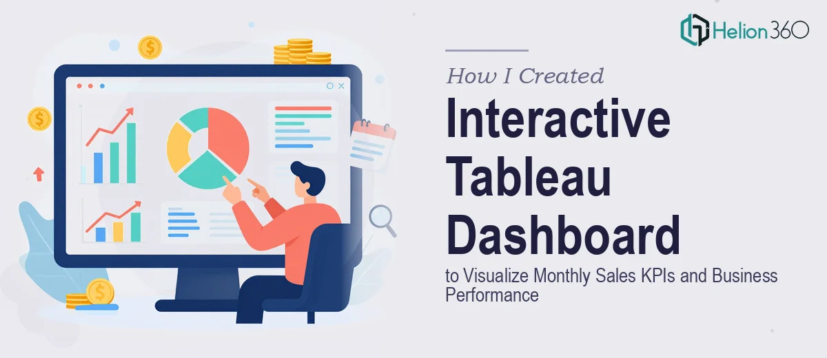 How I Created an Interactive Tableau Dashboard to Visualize Monthly Sales KPIs and Business Performance