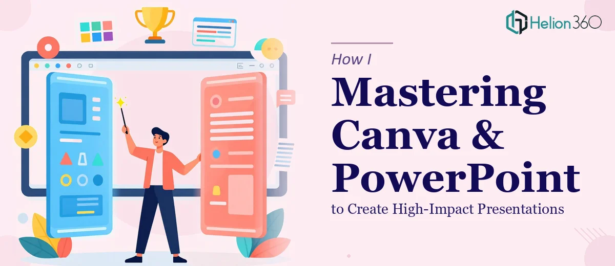 How I Created Cohesive, High-Impact Presentations by Mastering Canva and PowerPoint