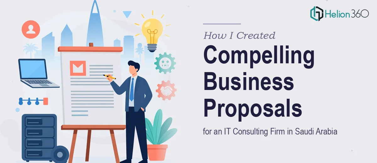 How I Created Compelling Business Proposals for an IT Consulting Firm in Saudi Arabia