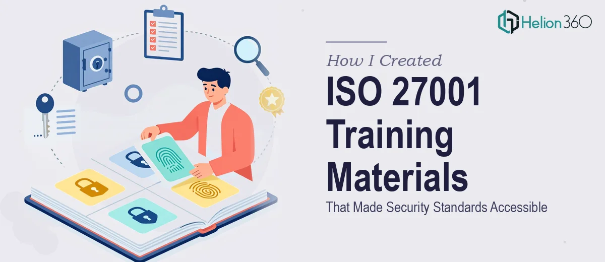 How I Created Comprehensive ISO 27001 Training Materials That Made Security Standards Accessible
