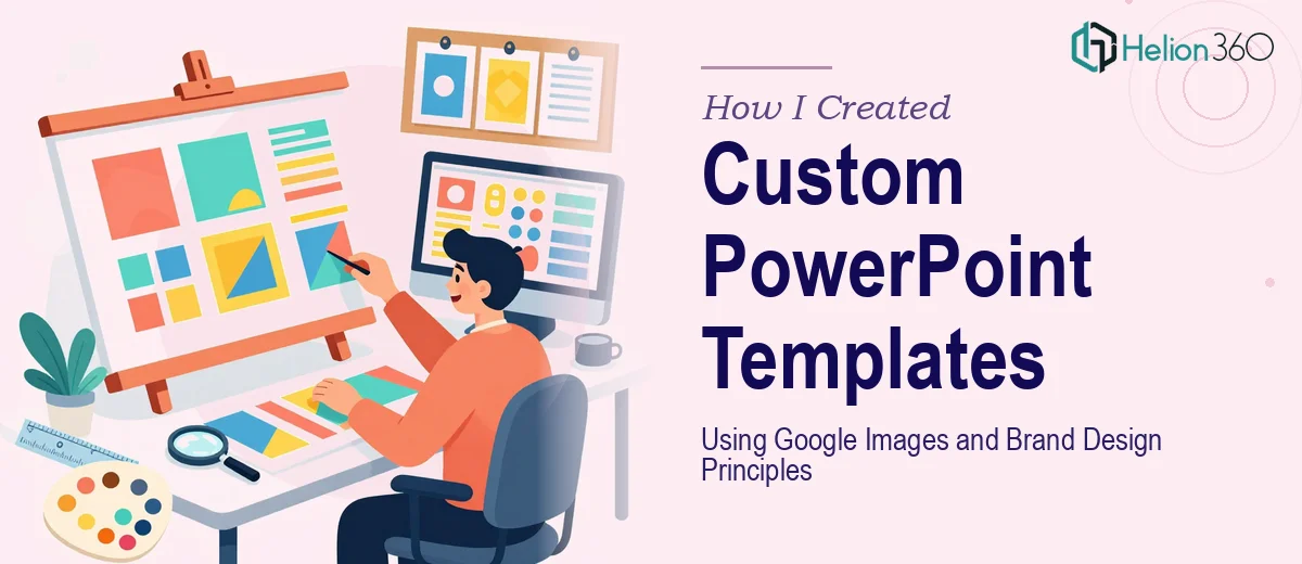 How I Created Custom PowerPoint Templates Using Google Images and Brand Design Principles