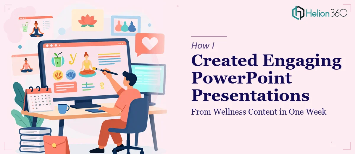How I Created Engaging PowerPoint Presentations From Wellness Content in One Week
