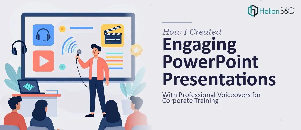 How I Created Engaging PowerPoint Presentations With Professional Voiceovers for Corporate Training