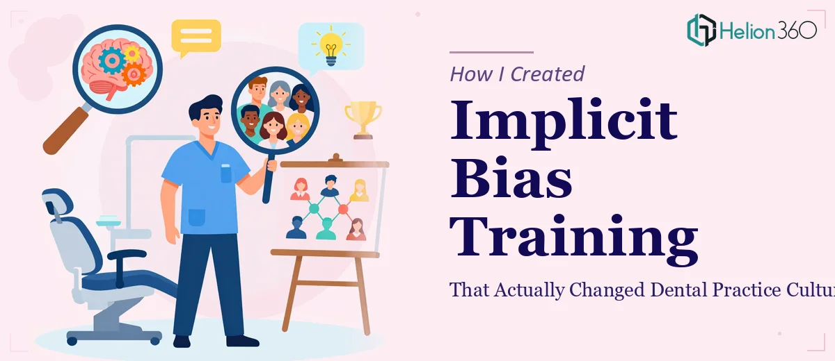 How I Created Implicit Bias Training Presentations That Actually Changed Dental Practice Culture
