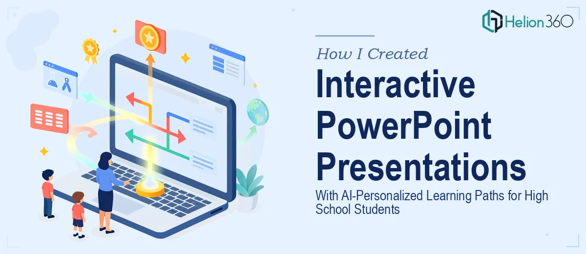 How I Created Interactive PowerPoint Presentations With AI-Personalized Learning Paths for High School Students