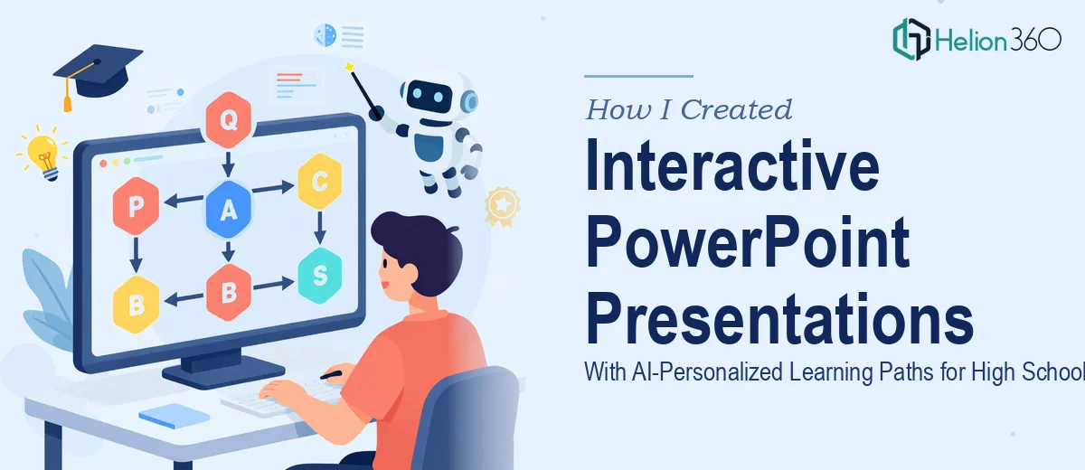 How I Created Interactive PowerPoint Presentations With AI-Personalized Learning Paths for High School Students