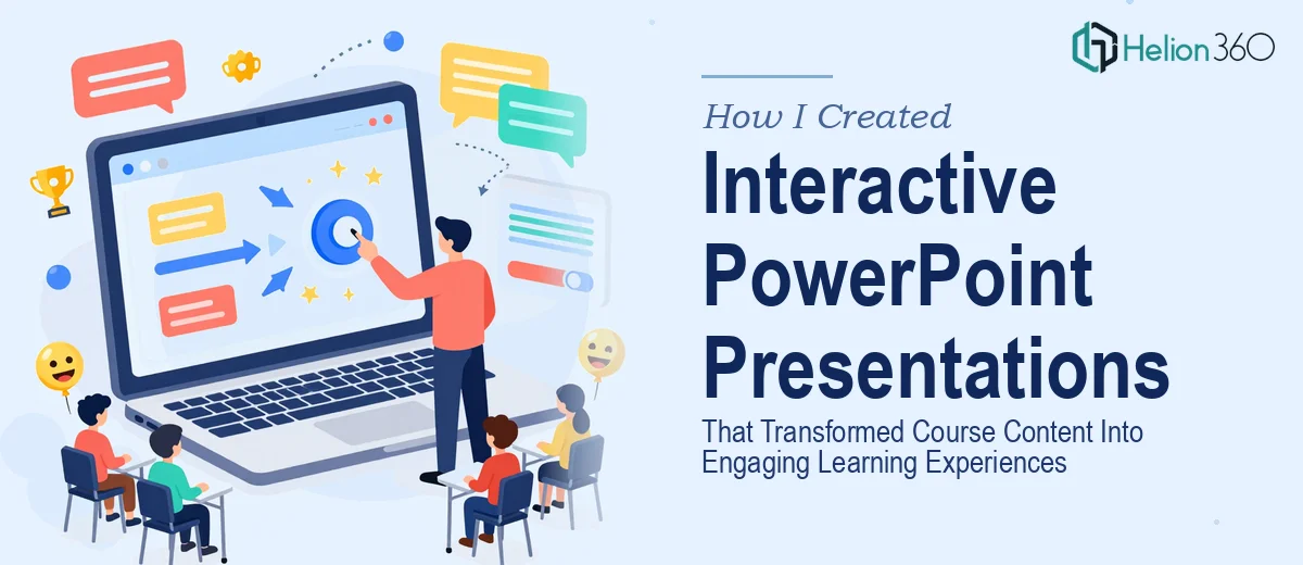 How I Created Interactive PowerPoint Presentations That Transformed Course Content Into Engaging Learning Experiences