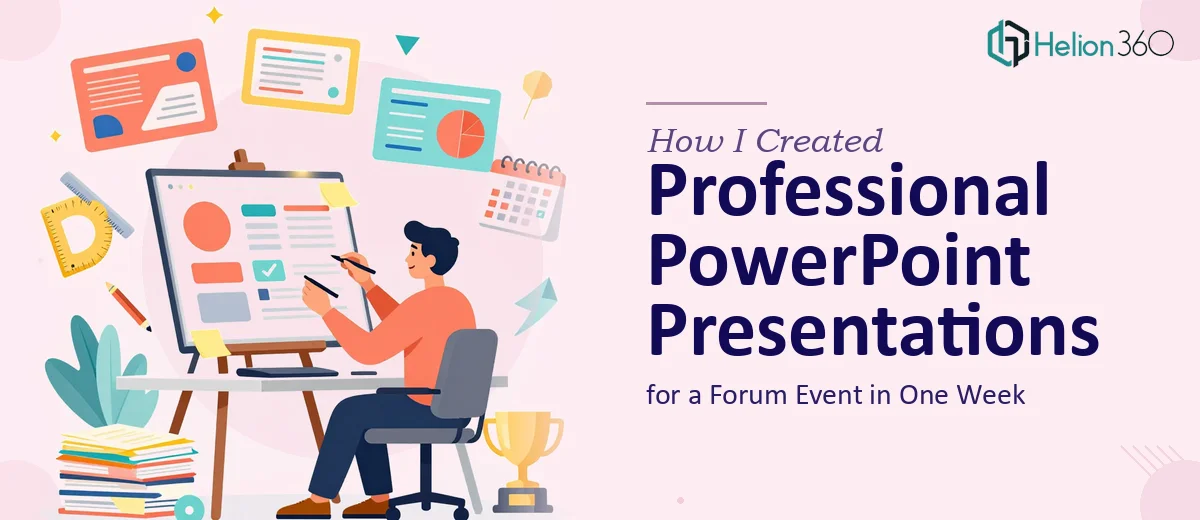 How I Created Professional PowerPoint Presentations for a Forum Event in One Week