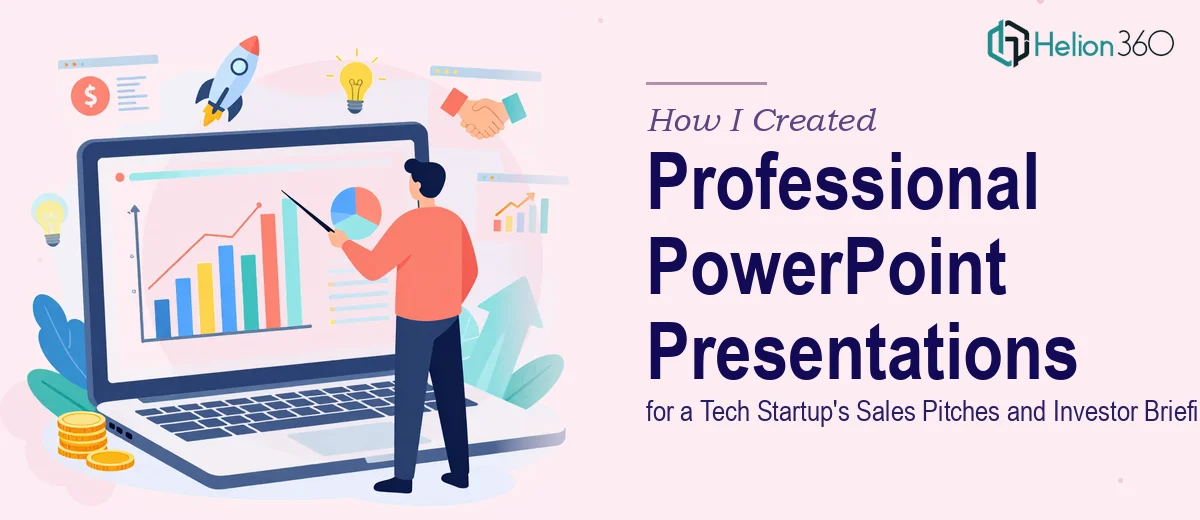 How I Created Professional PowerPoint Presentations for a Tech Startup's Sales Pitches and Investor Briefings