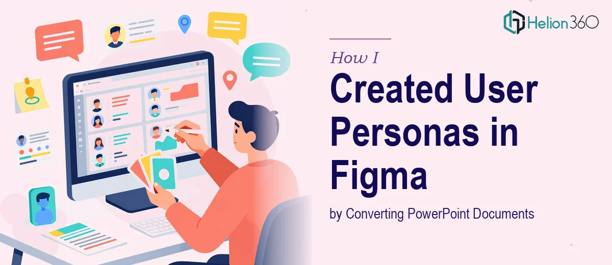 How I Created User Personas in Figma by Converting PowerPoint Documents