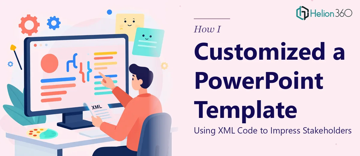 How I Customized a PowerPoint Template Using XML Code to Impress Stakeholders