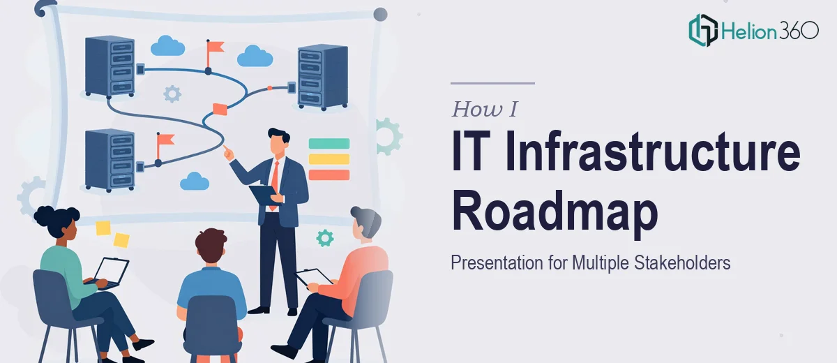How I Delivered a Clear IT Infrastructure Roadmap Presentation to Multiple Stakeholders